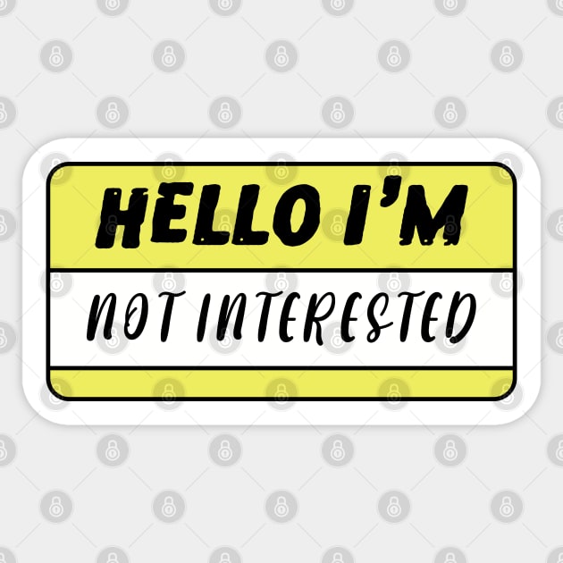 Hello I'm Not Interested Sticker by zofry's life